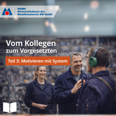 Vom Kollegen zum Vorgesetzten: Motivieren mit System
